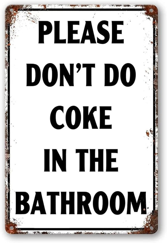 Please Don'T Do Coke In The Bathroom Sign Funny Room Decor For Men Cool Tapestry For College Dorm Metal Tin Signs Man Cave Decor Toilet Sign White 12 X 8 Inch