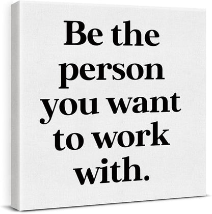 Be The Person You Want to Work by VAHATAN