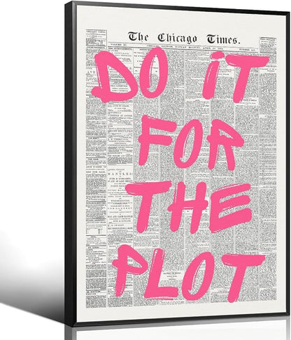Enlaizhude Pink Do It For The Plot Quote Poster, Vintage Black White Newspaper by Enlaizhude