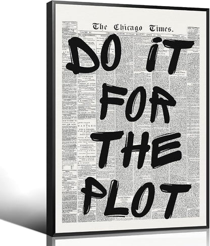 Do It For The Plot Quote Poster, Vintage Black White Newspaper Canvas Wall Art by Enlaizhude